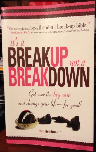 Imagen de archivo de It's A Breakup Not A Breakdown: Get over the big one and change your life - for good! a la venta por SecondSale