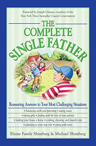 9781598692082: The Complete Single Father: Reassuring Answers to Your Most Challenging Situations
