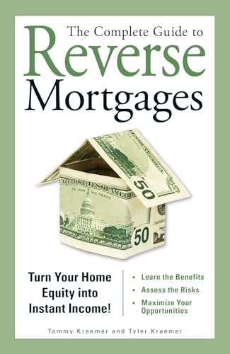 Imagen de archivo de The Complete Guide to Reverse Mortgages : Turn Your Home Equity into Instant Income! a la venta por Better World Books