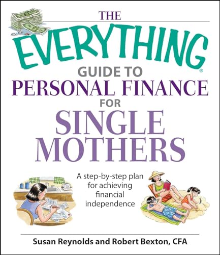 Stock image for The Everything Guide to Personal Finance for Single Mothers Book : A Step-By-step Plan for Achieving Financial Independence for sale by Better World Books