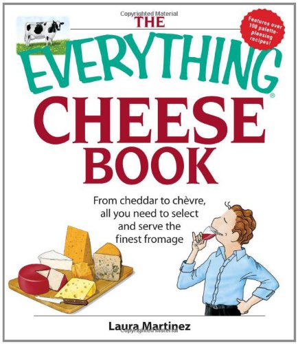 Beispielbild fr The Everything Cheese Book : From Cheddar to Chevre, All You Need to Select and Serve the Finest Fromage zum Verkauf von Better World Books