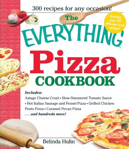Stock image for The Everything Pizza Cookbook: 300 Crowd-Pleasing Slices of Heaven for sale by ThriftBooks-Atlanta