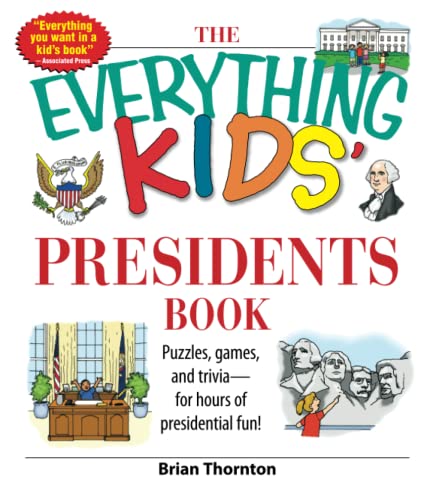Beispielbild fr The Everything Kids' Presidents Book: Puzzles, Games and Trivia - for Hours of Presidential Fun (black & white) zum Verkauf von SecondSale
