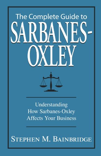 9781598692679: The Complete Guide to Sarbanes-Oxley: Understanding How Sarbanes-Oxley Affects Your Business