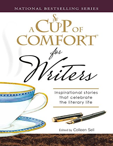 Imagen de archivo de A Cup of Comfort for Writers: Inspirational Stories That Celebrate the Literary Life a la venta por SecondSale