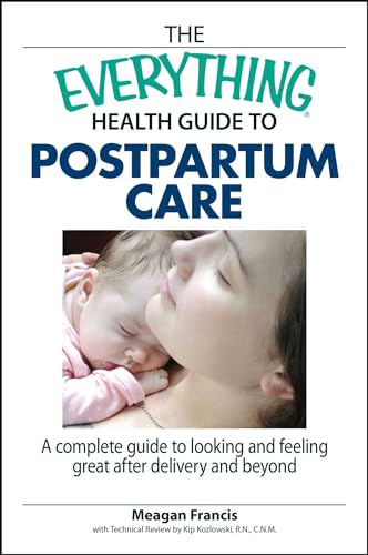 Beispielbild fr The Everything Health Guide to Postpartum Care : A Complete Guide to Looking and Feeling Great after Delivery and Beyond zum Verkauf von Better World Books