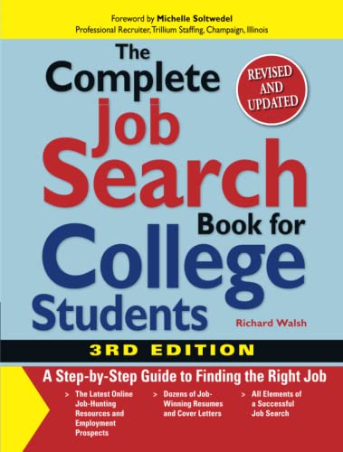 Beispielbild fr The Complete Job Search Book For College Students: A Step-by-step Guide to Finding the Right Job zum Verkauf von The Book Cellar, LLC