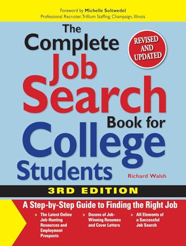 Stock image for The Complete Job Search Book For College Students: A Step-by-step Guide to Finding the Right Job for sale by The Book Cellar, LLC