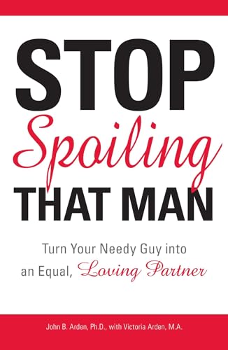 Beispielbild fr Stop Spoiling That Man!: Turn Your Needy Guy into an Equal, Loving Partner zum Verkauf von SecondSale