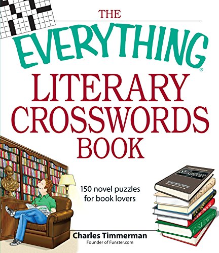 Beispielbild fr The Everything Literary Crosswords Book : 150 Novel Puzzles for Book Lovers zum Verkauf von Better World Books