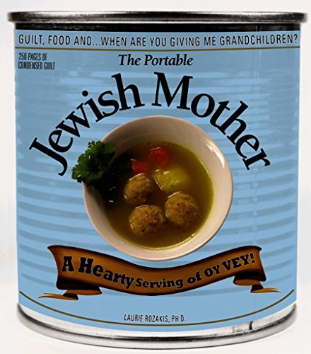 Stock image for The Portable Jewish Mother: Guilt, Food, And. When Are You Giving Me Grandchildren for sale by SecondSale