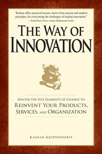 Beispielbild fr The Way of Innovation: Master the Five Elements of Change to Reinvent Your Products, Services, and Organization zum Verkauf von WorldofBooks