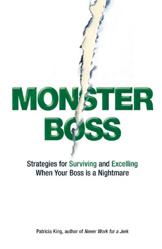 Stock image for Monster Boss: Strategies for Surviving and Excelling When Your Boss is a Nightmare for sale by Wonder Book