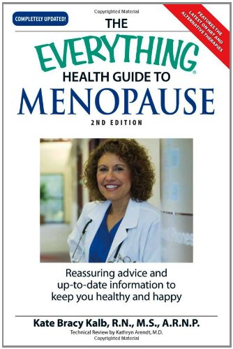Stock image for The Everything Health Guide to Menopause: Reassuring Advice and Up-To-Date Information to Keep You Healthy and Happy for sale by 2Vbooks