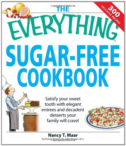 Beispielbild fr Sugar-Free Cookbook : Satisfy Your Sweet Tooth with Elegant Entrees and Decadent Desserts Your Family Will Crave! zum Verkauf von Better World Books