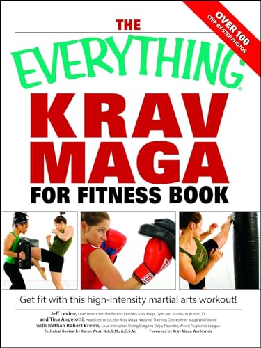 Imagen de archivo de The Everything Krav Maga for Fitness Book: Get fit fast with this high-intensity martial arts workout a la venta por HPB-Ruby