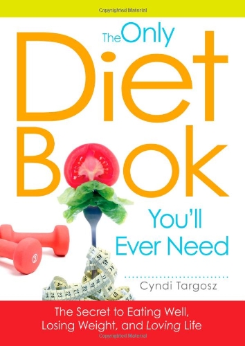 Imagen de archivo de The Only Diet Book You'll Ever Need: How to lose weight witout losing your mind a la venta por Wonder Book