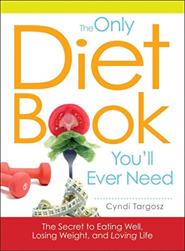 Stock image for The Only Diet Book You'll Ever Need: How to lose weight witout losing your mind for sale by Wonder Book