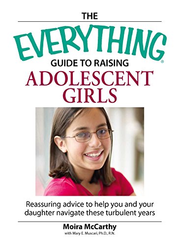 Beispielbild fr The Everything Guide to Raising Adolescent Girls: Reassuring advice to help you and your daughter navigate these Turbulent years zum Verkauf von Wonder Book