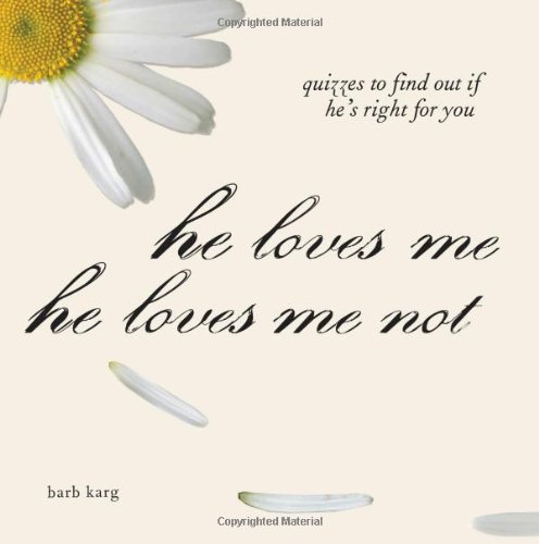 Imagen de archivo de He Loves Me, He Loves Me Not: Quizzes to Find out if Hes Right for you a la venta por Bookoutlet1