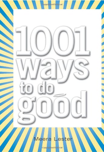 Beispielbild fr 1001 Ways to Do Good zum Verkauf von Better World Books