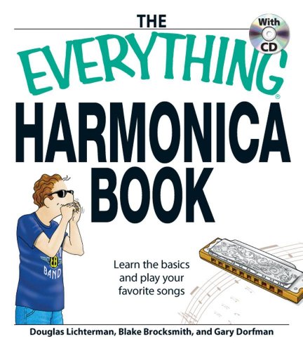 Stock image for The Everything Harmonica Book: Learn the Basics and Play Your Favorite Songs (with CD) for sale by Abacus Bookshop