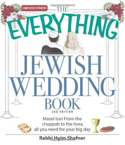 Imagen de archivo de The Everything Jewish Wedding Book: Mazel tov! From the chuppah to the hora, all you need for your big day (Everything? Kids) a la venta por Books of the Smoky Mountains