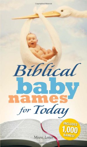 Stock image for Biblical Baby Names for Today: The Inspiration you need to make the perfect choice for you baby! for sale by HPB-Diamond