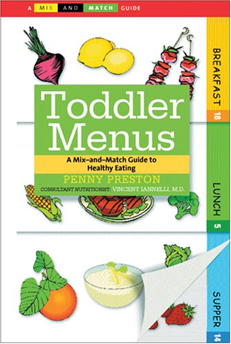 Beispielbild fr Toddler Menus: A Mix-and-Match Guide to Healthy Eating zum Verkauf von SecondSale