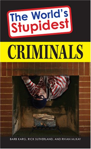 9781598695717: The World's Stupidest Criminals