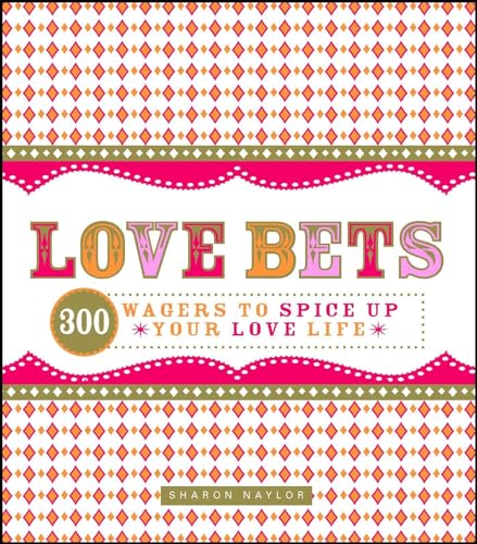 Beispielbild fr Love Bets: 300 Wagers to Spice Up Your Love Life zum Verkauf von Wonder Book