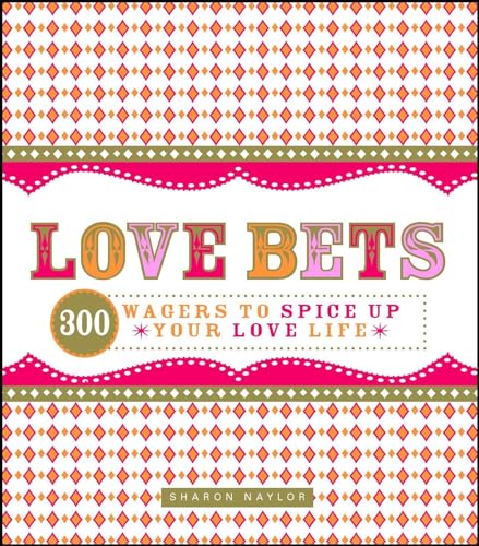 Imagen de archivo de Love Bets: 300 Wagers to Spice Up Your Love Life a la venta por Wonder Book