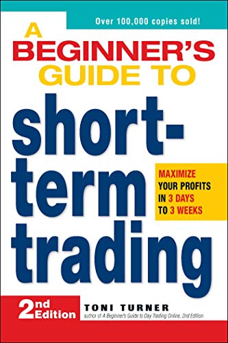 Stock image for A Beginner's Guide to Short-Term Trading : Maximize Your Profits in 3 Days to 3 Weeks for sale by Better World Books: West