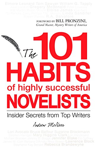 Imagen de archivo de 101 Habits of Highly Successful Novelists: Insider Secrets from Top Writers a la venta por Gulf Coast Books