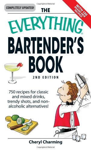 Beispielbild fr The Everything Bartender's Book: 750 recipes for classic and mixed drinks, trendy shots, and non-alcoholic alternatives zum Verkauf von Half Price Books Inc.