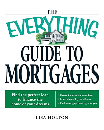 9781598696110: The Everything Guide to Mortgages Book: Find the perfect loan to finance the home of your dreams