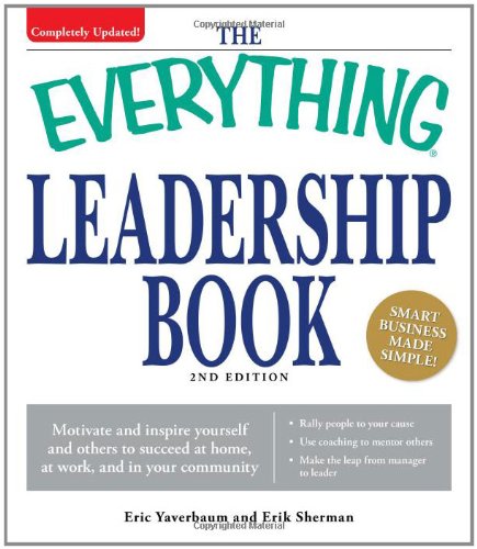 Beispielbild fr Leadership Book : Motivate and Inspire Yourself and Others to Succeed at Home, at Work, and in Your Community zum Verkauf von Better World Books