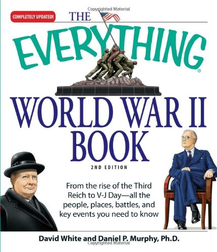 9781598696417: The "Everything" World War II Book: From the Rise of the Third Reich to V-J Day - All the People, Places, Battles, and Key Events You Need to Know