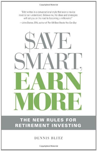 Beispielbild fr Save Smart, Earn More: The New Rules for Retirement Investing zum Verkauf von SecondSale