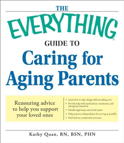 Beispielbild fr The Everything Guide to Caring for Aging Parents: Reassuring advice to help you support your loved ones zum Verkauf von SecondSale