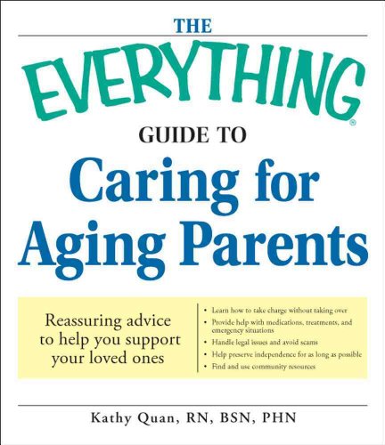 Imagen de archivo de The Everything Guide to Caring for Aging Parents: Reassuring advice to help you support your loved ones a la venta por SecondSale