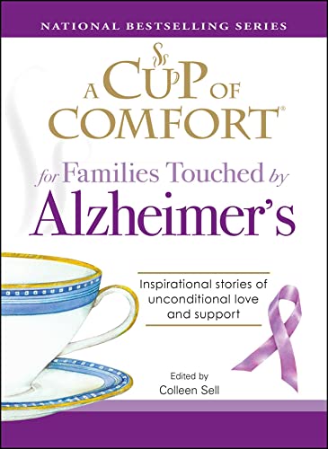 Imagen de archivo de A Cup of Comfort for Families Touched by Alzheimer's: Inspirational stories of unconditional love and support a la venta por ZBK Books