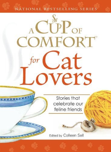 Beispielbild fr A Cup of Comfort for Cat Lovers: Stories that celebrate our feline friends zum Verkauf von Wonder Book