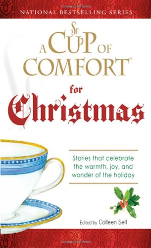 9781598696585: A Cup of Comfort For Christmas: Stories that celebrate the warmth, joy, and wonder of the holiday