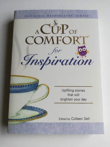 Beispielbild fr A Cup of Comfort for Inspiration: Uplifting stories that will brighten your day zum Verkauf von Wonder Book