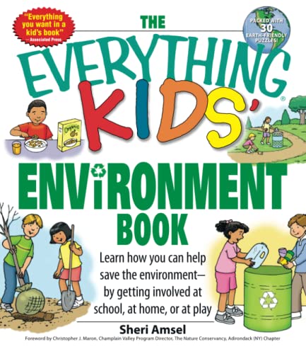 9781598696707: The Everything Kids' Environment Book: Learn How You Can Help the Environment-By Getting Involved at School, at Home, or at Play (Everything(r) Kids)