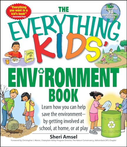 Stock image for The Everything Kids' Environment Book: Learn how you can help the environment-by getting involved at school, at home, or at play for sale by SecondSale