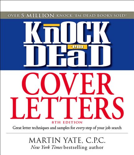 Beispielbild fr Knock 'em Dead Cover Letters: Features the Latest Information on: Online Postings, Email Techniques, and Follow-up Strategies zum Verkauf von Wonder Book
