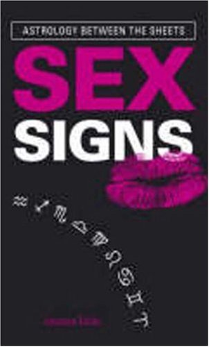 Stock image for Sex Signs: Astrology Between the Sheets for sale by SecondSale