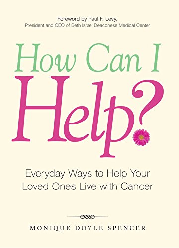 Imagen de archivo de How Can I Help? : Everyday Ways to Help Your Loved Ones Live with Cancer a la venta por Better World Books